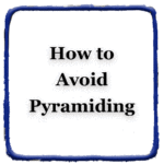 How to Avoid Pyramiding (Video)